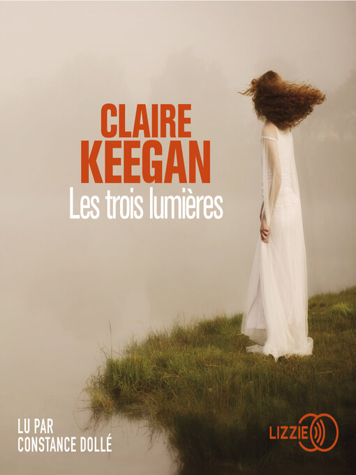 Title details for Les Trois Lumières by Claire Keegan - Available